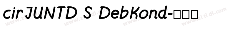 cirJUNTD S DebKond字体转换